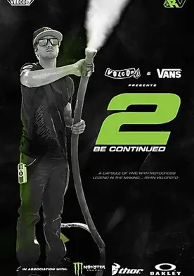 Poster 2 Be Continued: The Ryan Villopoto Film