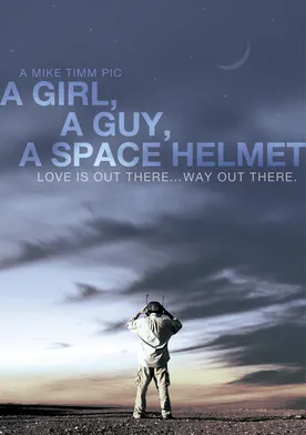 Poster A Girl, a Guy, a Space Helmet