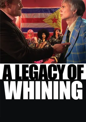 Poster A Legacy of Whining