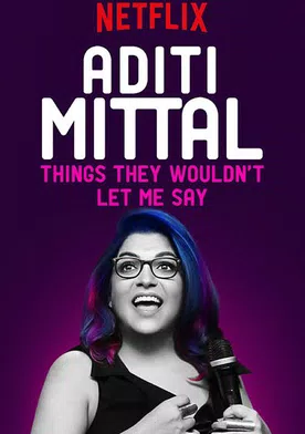 Poster Aditi Mittal: Things They Wouldn't Let Me Say