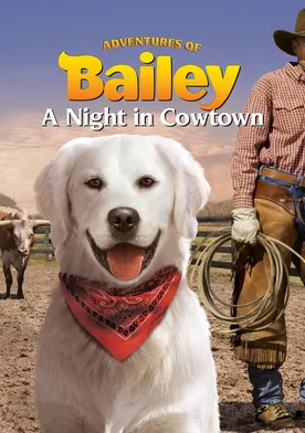 Poster Adventures of Bailey: A Night in Cowtown