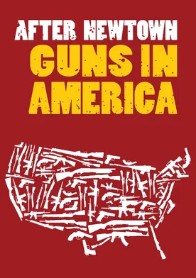 Poster After Newtown: Guns in America