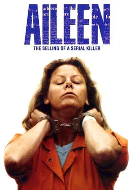 Poster Aileen Wuornos: The Selling of a Serial Killer