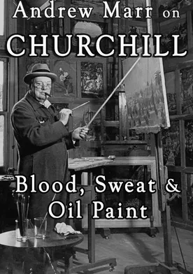 Poster Andrew Marr on Churchill: Blood, Sweat and Oil Paint