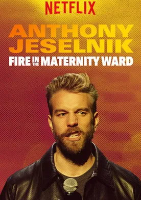 Poster Anthony Jeselnik: Fire in the Maternity Ward