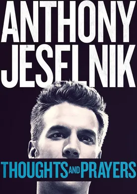 Poster Anthony Jeselnik: Thoughts and Prayers