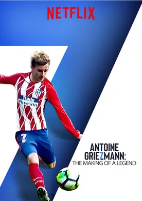 Poster Antoine Griezmann: The Making of a Legend