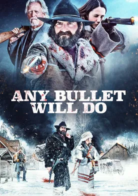 Poster Any Bullet Will Do