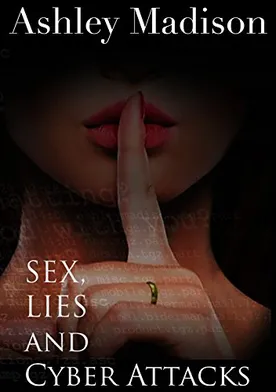 Poster Ashley Madison: Sex, Lies & Cyber Attacks