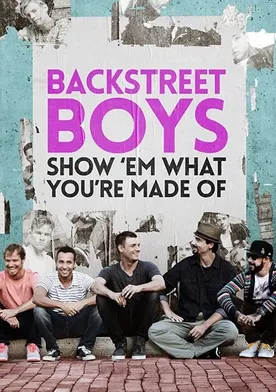 Poster Backstreet Boys: Show 'Em What You're Made Of