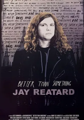 Poster Better Than Something: Jay Reatard