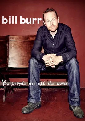 Poster Bill Burr: You People Are All the Same