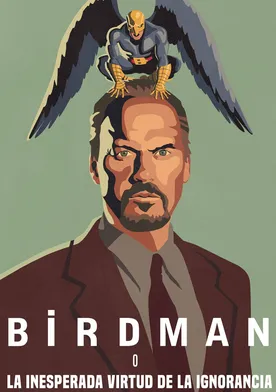 Poster Birdman o (La inesperada virtud de la ignorancia)