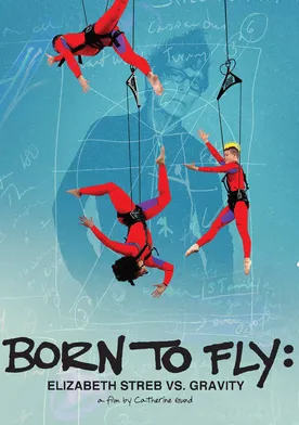 Poster Born to Fly: Elizabeth Streb vs. Gravity