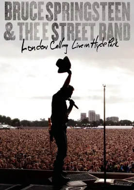 Poster Bruce Springsteen and the E Street Band: London Calling - Live in Hyde Park