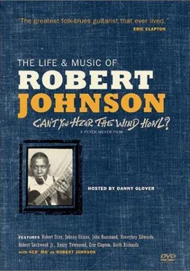 Poster Can't You Hear the Wind Howl? The Life & Music of Robert Johnson