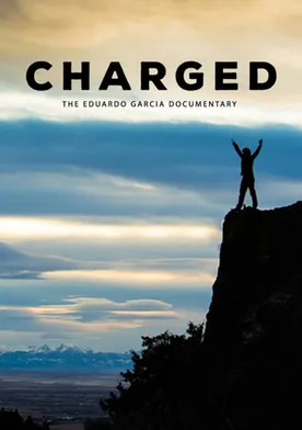 Poster Charged: The Eduardo Garcia Story