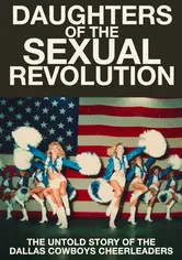 Poster Daughters of the Sexual Revolution: The Untold Story of the Dallas Cowboys Cheerleaders