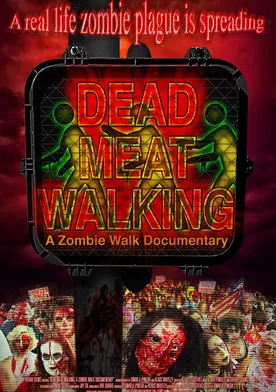 Poster Dead Meat Walking: A Zombie Walk Documentary