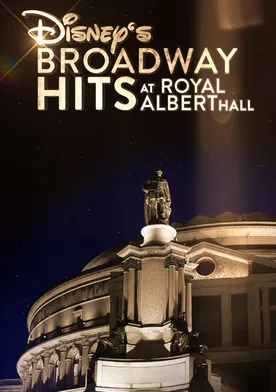 Poster Disney's Broadway Hits at Royal Albert Hall