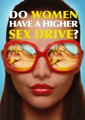 Poster Do Women Have a Higher Sex Drive?