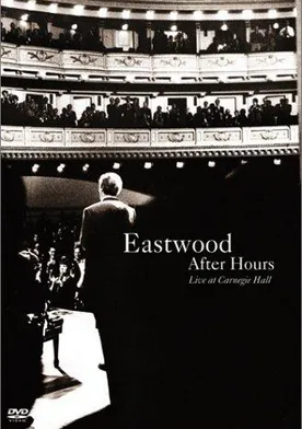 Poster de Eastwood After Hours: Live at Carnegie Hall