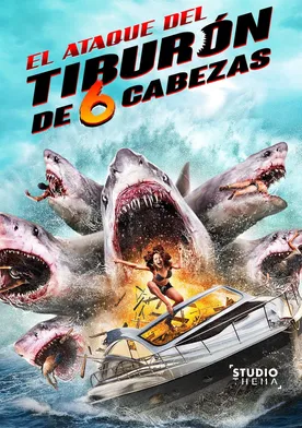 Poster El ataque del tiburón de seis cabezas