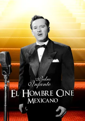 Poster El hombre cine mexicano: Pedro Infante, el mito