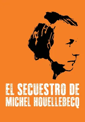 Poster El secuestro de Michel Houellebecq