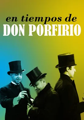 Poster En tiempos de Don Porfirio