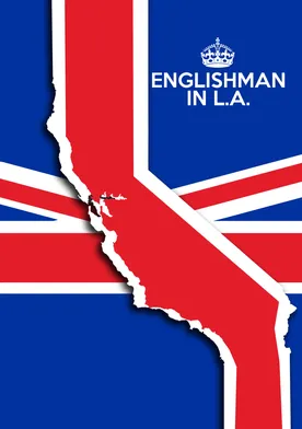 Poster Englishman in L.A: The Movie