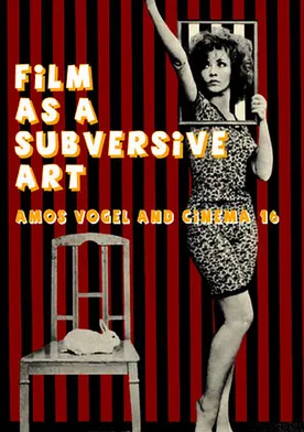 Poster Film as a Subversive Art: Amos Vogel and Cinema 16