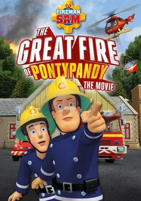 Poster Fireman Sam: The Great Fire of Pontypandy