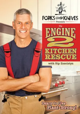 Poster Forks Over Knives Presents: The Engine 2 Kitchen Rescue