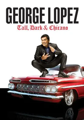 Poster George Lopez: Tall, Dark & Chicano