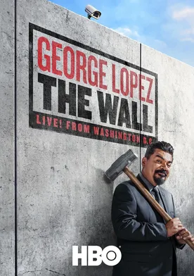 Poster George Lopez: The Wall, Live from Washington D.C.