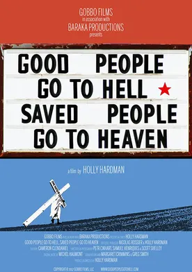 Poster Good People Go to Hell, Saved People Go to Heaven