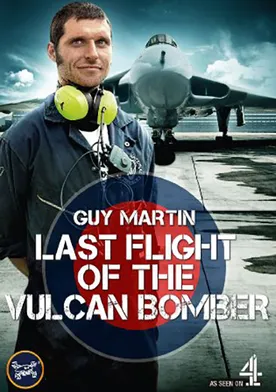 Poster Guy Martin: The Last Flight of the Vulcan Bomber