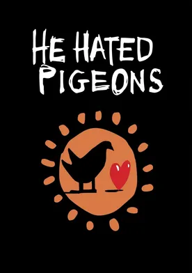 Poster He Hated Pigeons