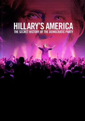 Poster Hillary's America: The Secret History of the Democratic Party