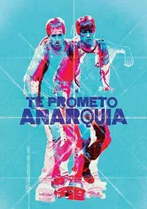 Poster de Te prometo anarquía