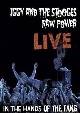 Poster Iggy & The Stooges: Raw Power Live - In the Hands of the Fans