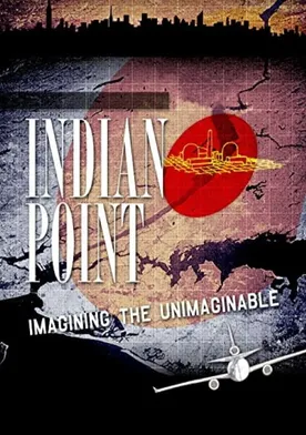 Poster Indian Point: imaginando lo inimaginable