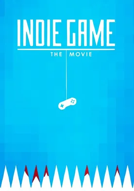 Poster Indie Game: The Movie