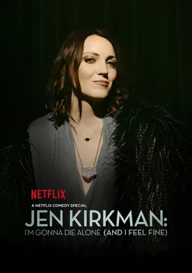 Poster Jen Kirkman: I'm Gonna Die Alone (And I Feel Fine)