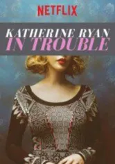 Poster Katherine Ryan in Trouble