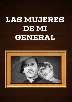 Poster Las mujeres de mi general