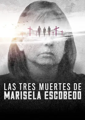 Poster Las tres muertes de Marisela Escobedo