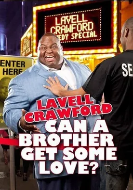 Poster Lavell Crawford: Can a Brother Get Some Love