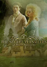 Poster Le Versailles secret de Marie-Antoinette